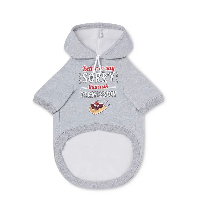 Pet Hoodie | Better to say sorry
