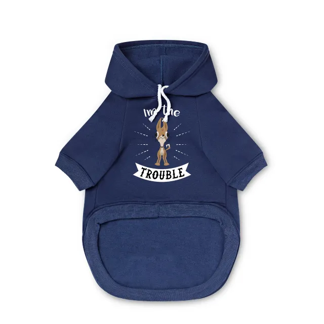 Pet Hoodie | I’m the trouble