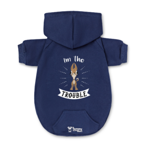 Pet Hoodie | 3.  I'm the trouble